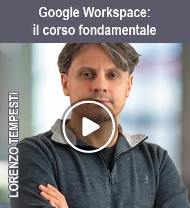 Google WorkSpace - Il corso fondamentale
